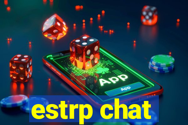 estrp chat